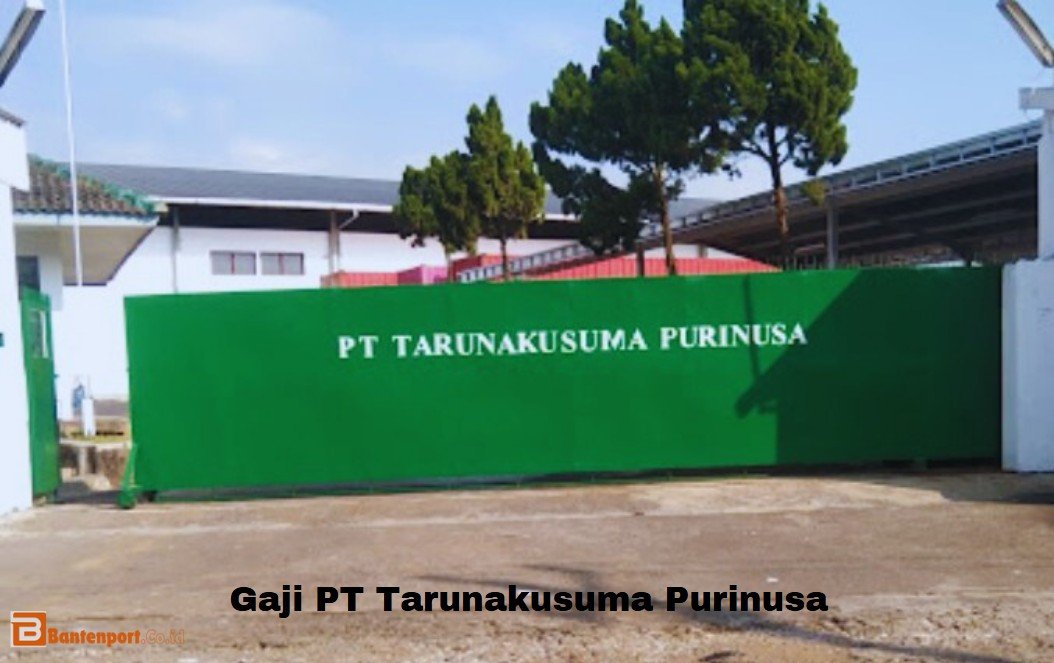 Gaji PT Tarunakusuma Purinusa